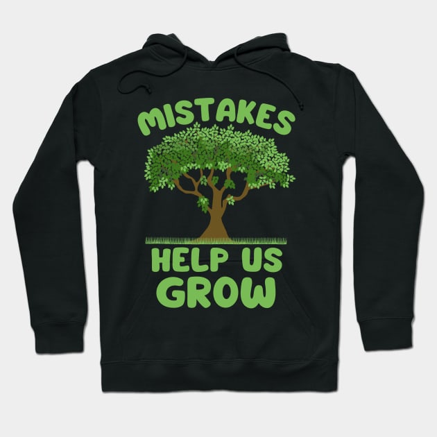 Mistakes help us grow green tree Hoodie by Cute Tees Kawaii